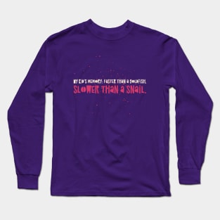 Parenting Humor: My kid's memory: Faster than a goldfish, slower than a snail. Long Sleeve T-Shirt